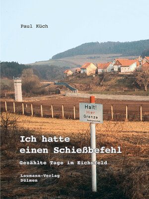 cover image of Ich hatte einen Schießbefehl